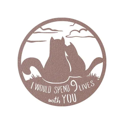 Iron Crafts Nine Lives Cat I Would Like To Spend Nine Lives With You