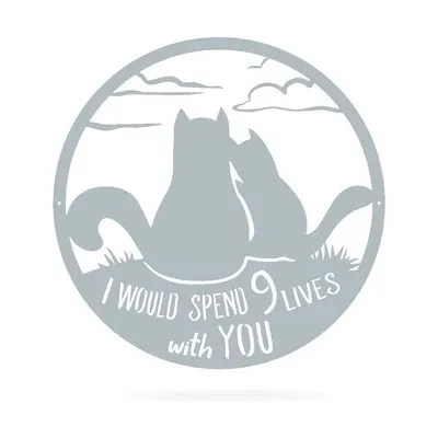 Iron Crafts Nine Lives Cat I Would Like To Spend Nine Lives With You